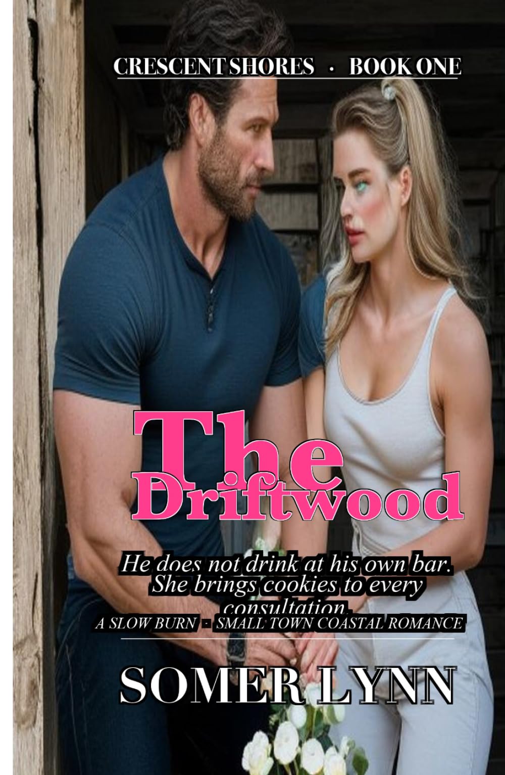 The Driftwood: A Slow Burn Small Town Coastal Romance (Crescent Shores Book 1)