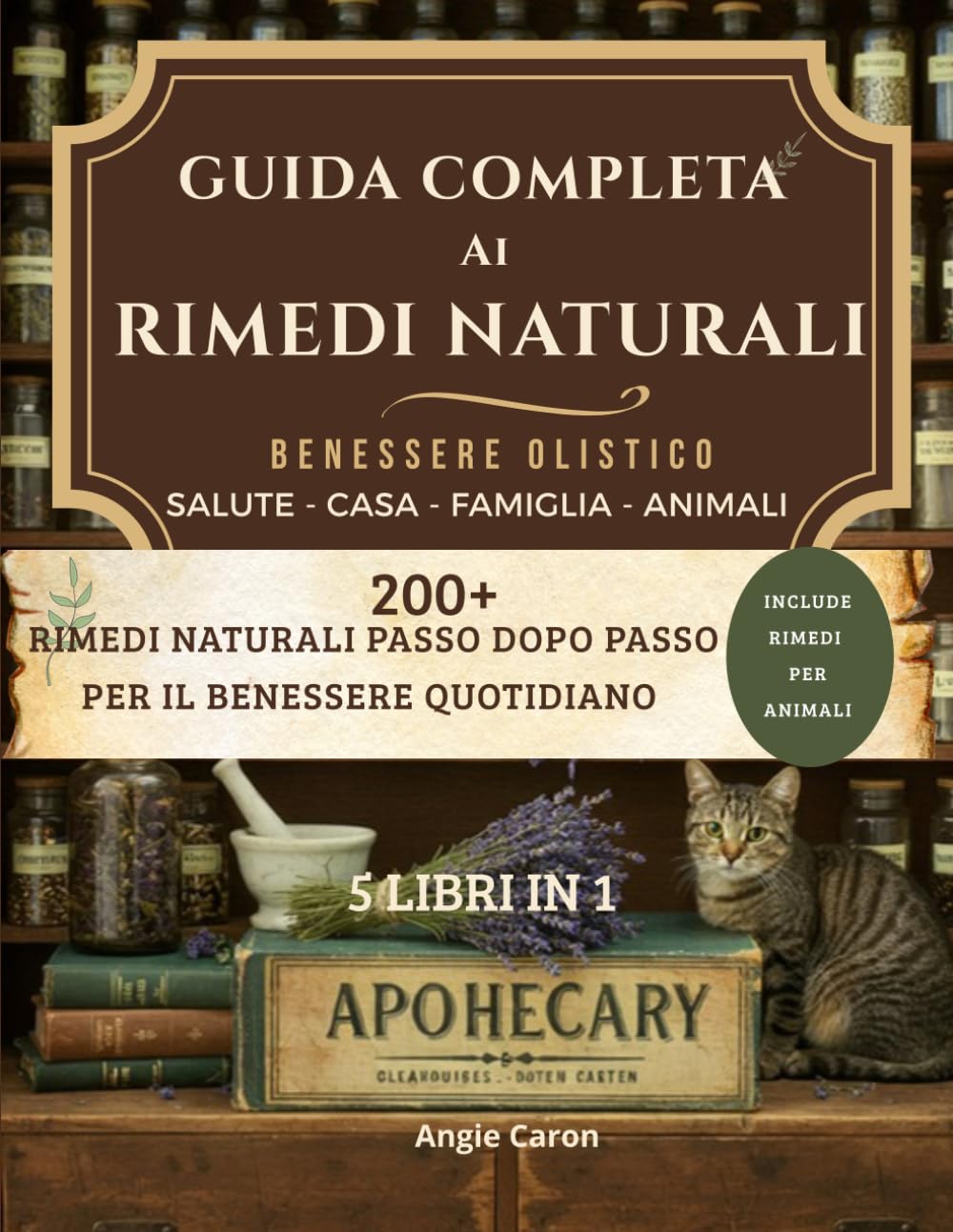 Guida Completa ai Rimedi Naturali: Ricette e Rimedi Naturali da fare a casa (Soul & Nature Series)