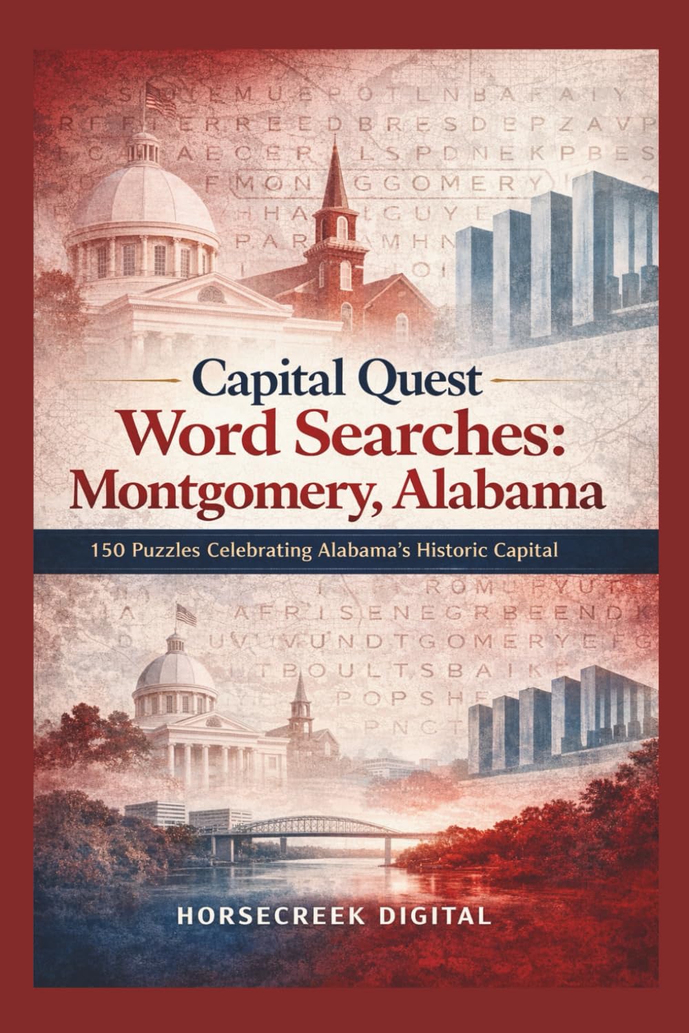 Capital Quest Word Search: Montgomery, Alabama: 150 Puzzles Celebrating Alabama’s Historic Capital