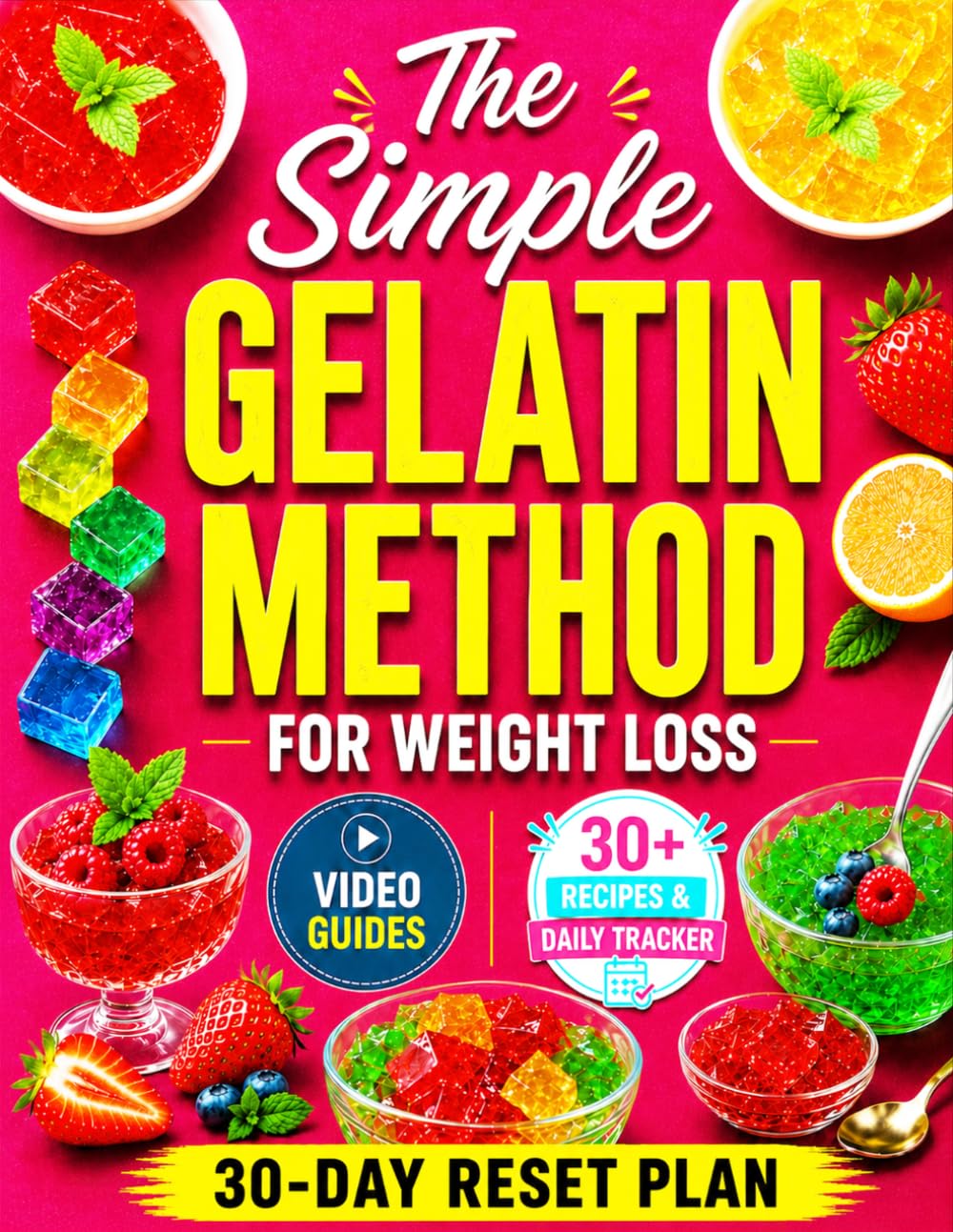 Gelatin for Weight Loss: 30+ Recipes and a Simple 30-Day Plan to Control Hunger, Stop Cravings and Boost Metabolism Naturally