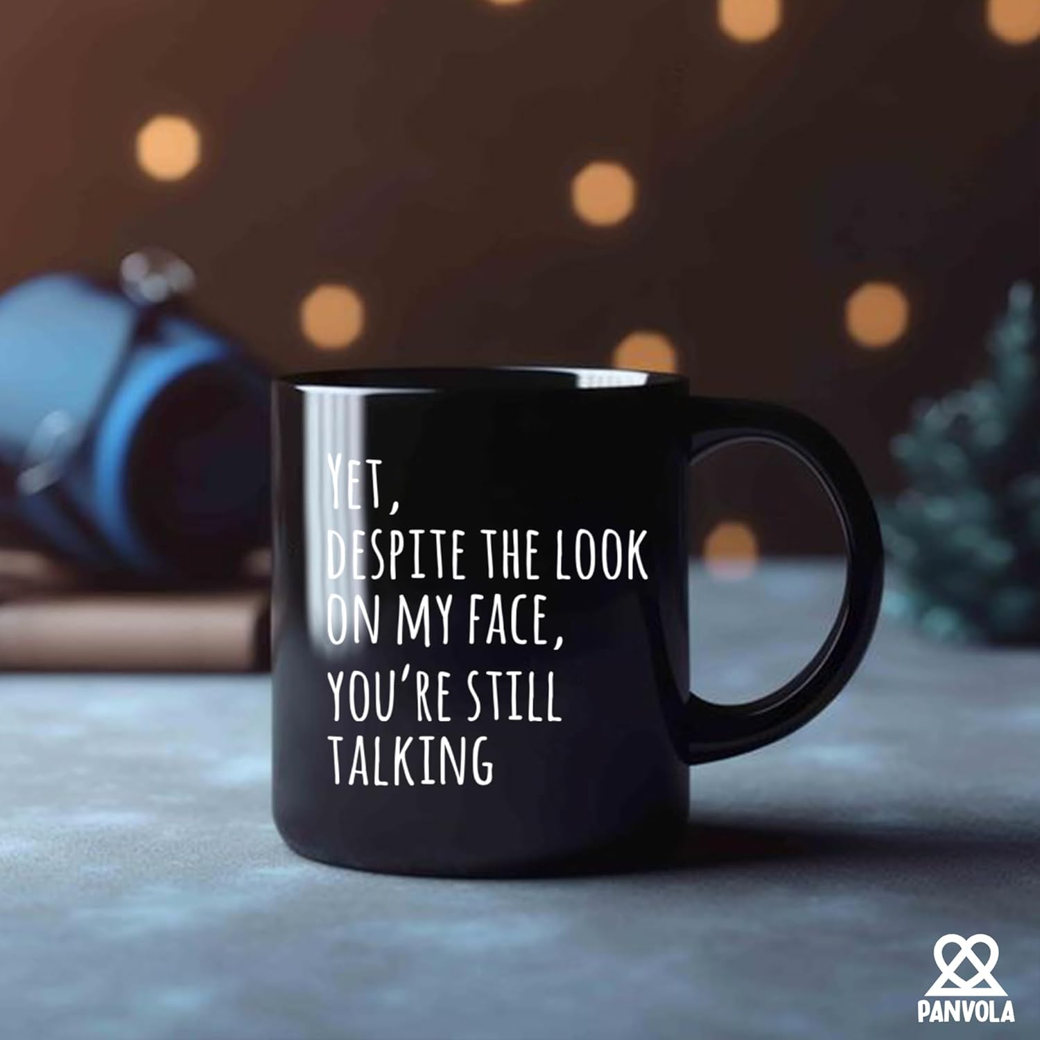 Panvola Yet Despite The Look On My Face You're Still Talking Sarcastic Gift To Coworkers Funny Sarcasm Mugs Coffee Ceramic Mug Novelty Drinkware (Black, 11 oz) - Image 5