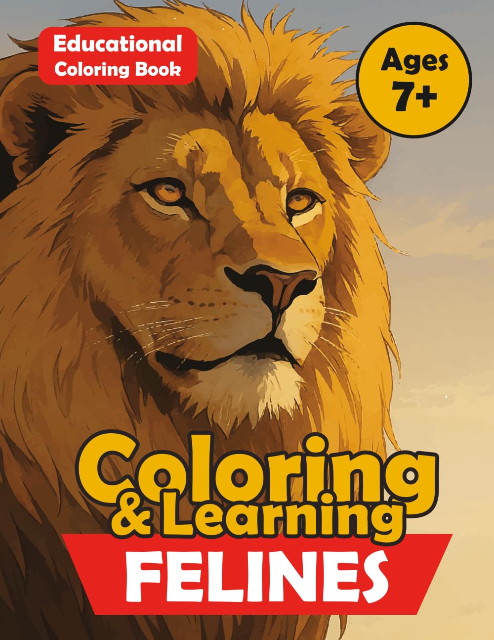 Coloring & Learning – Felines: Discover, Color, and Learn with the Big Cats!