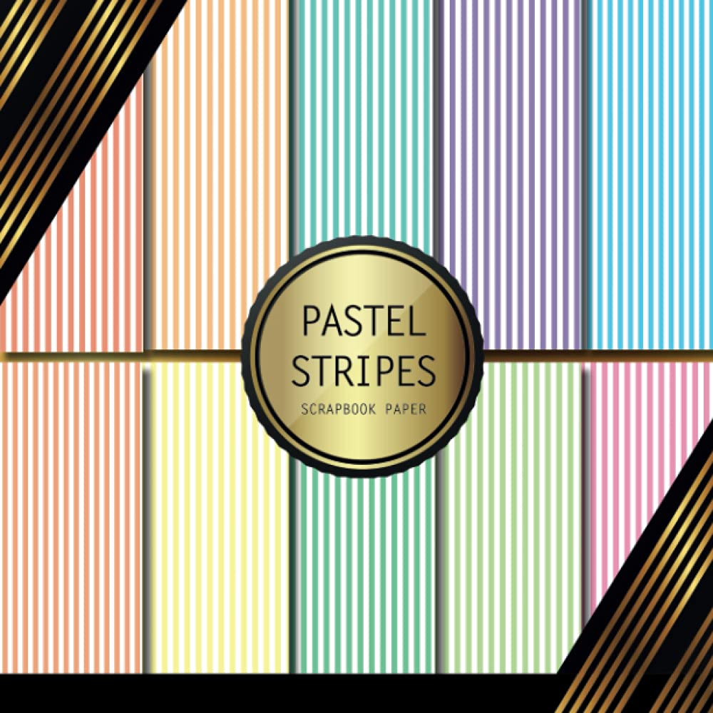 Scrapbook Paper: Pastel Stripes: Double Sided Craft Paper For Card Making, Origami & DIY Projects | Decorative Scrapbooking Paper