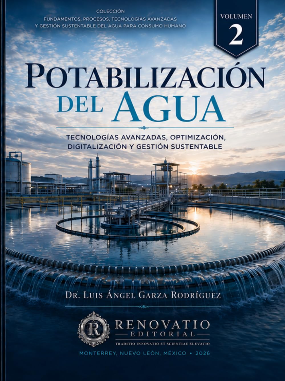 Potabilización del Agua, Volumen 2: Estabilización, tecnologías avanzadas, diseño, operación y gestión sustentable