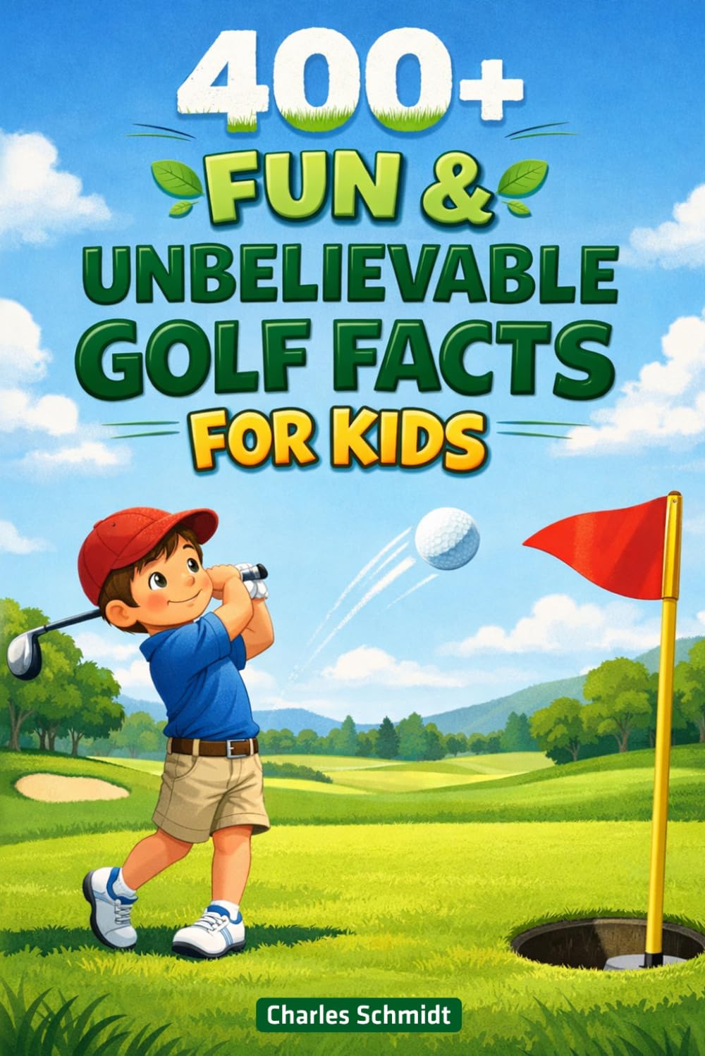 400+ Fun & Unbelievable Golf Facts for Kids: Swing into Hole-in-One Stories, Golf Legends & Championship Records (Perfect for Young Golfers)