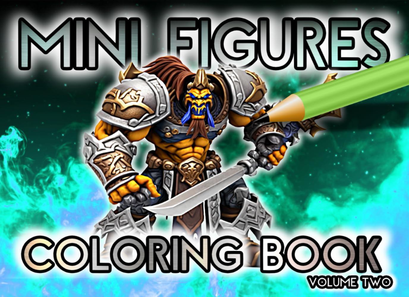 Mini Figures Coloring Book : Volume Two: Over 60 Amazing War Figure Images to Color, Featuring Soldiers, Cats, Dragons, Wizards and More. The Perfect Gift for Model Painters.