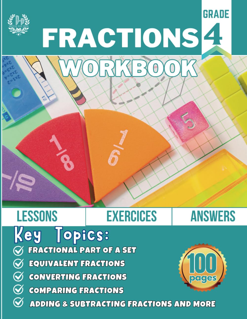 Fractions Workbook Grade 4 the Perfect Supplement to Classroom Work and Home School: A Comprehensive Workbook for Grade 4 with Answers to Build Skills ... and Comparing Fractions, and More