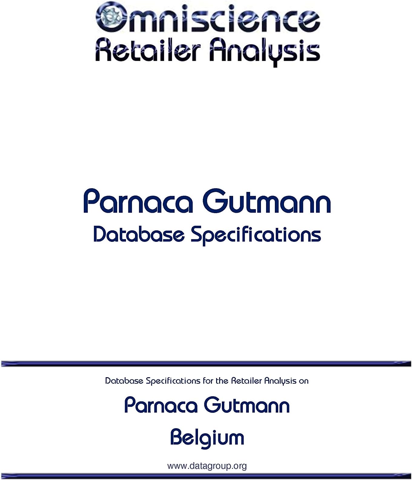 Parnaca Gutmann - Belgium: Retailer Analysis Database Specifications (Omniscience Retailer Analysis - Belgium Book 75009)