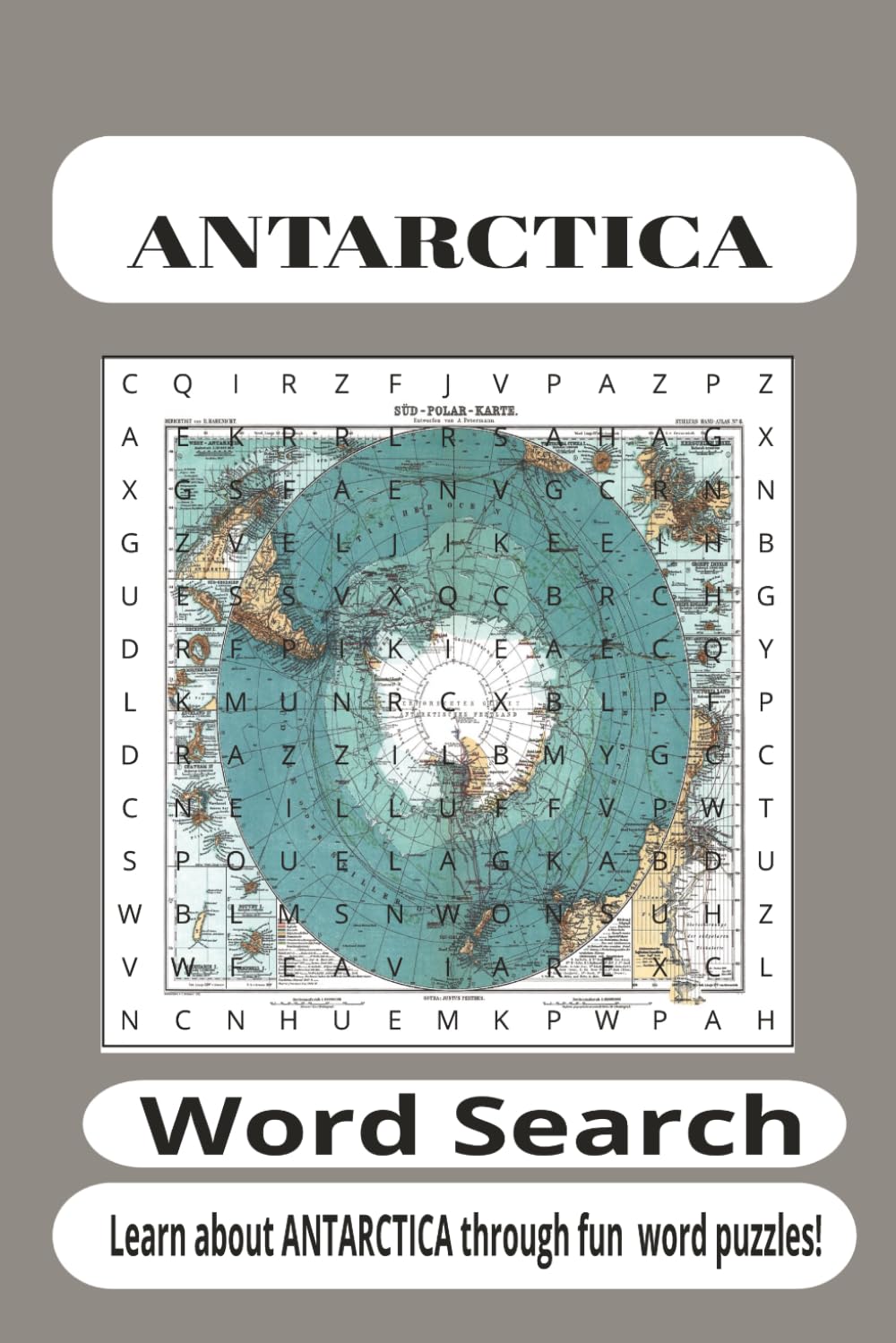 Antarctica Word Search Puzzle Book: Word Searches Featuring Antarctic Wildlife, Geography, Ice Landscapes, Research Stations, Natural Wonders, Polar ... 110 Pages for Students and Puzzle Lovers