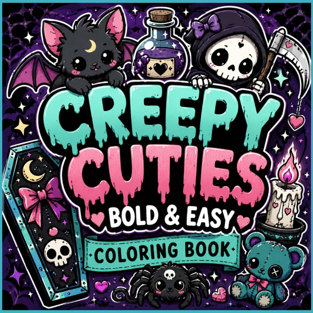 Creepy Cuties Coloring Book for Adults & Teens: Goth Kawaii Spooky Cute Creatures: Bold & Easy Halloween Coloring Pages with Cute Monsters, Ghosts & Dark Fantasy Art