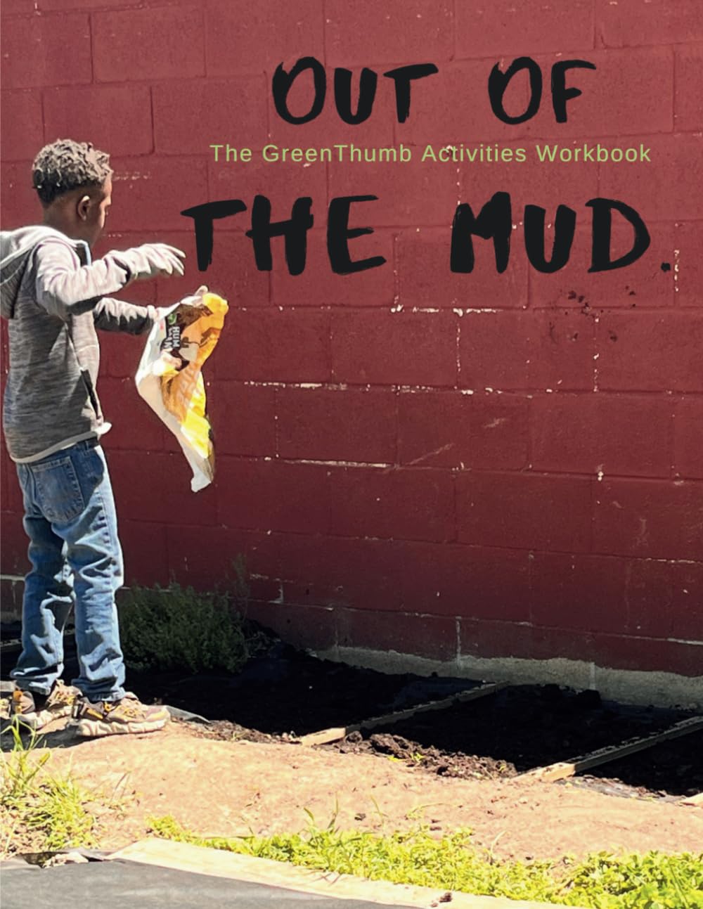Out of the Mud: The Green Thumb Activities Workbook