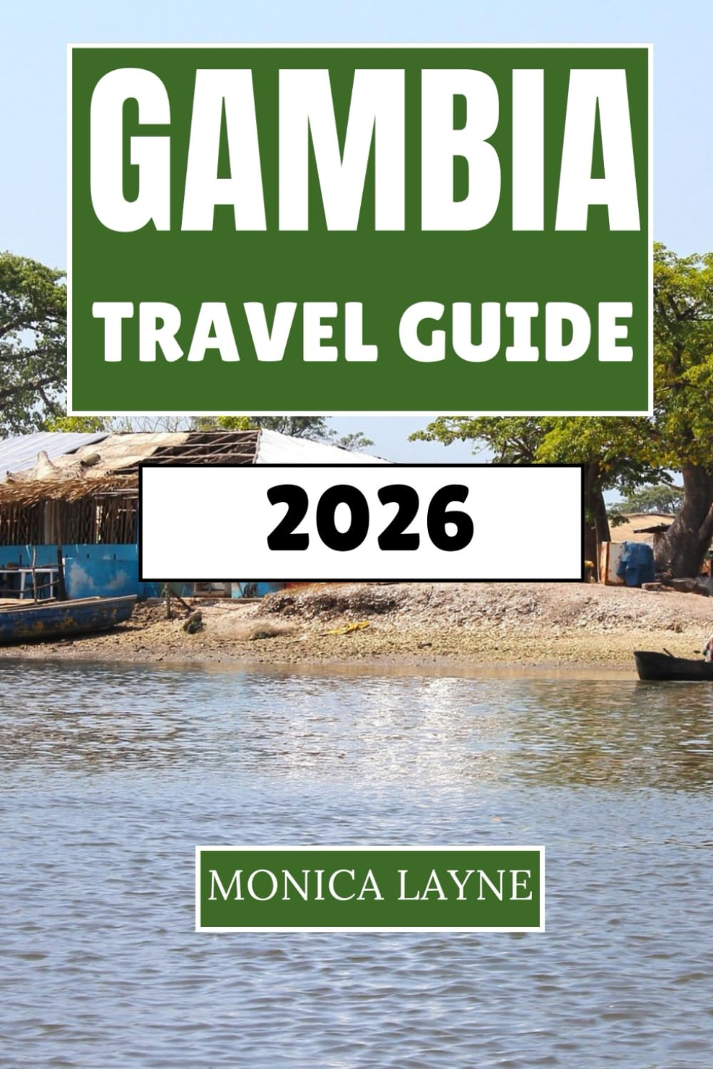 Gambia Travel Guide 2026: Discover West Africa's Smiling Coast Culture, Wildlife, and Coastal Adventures