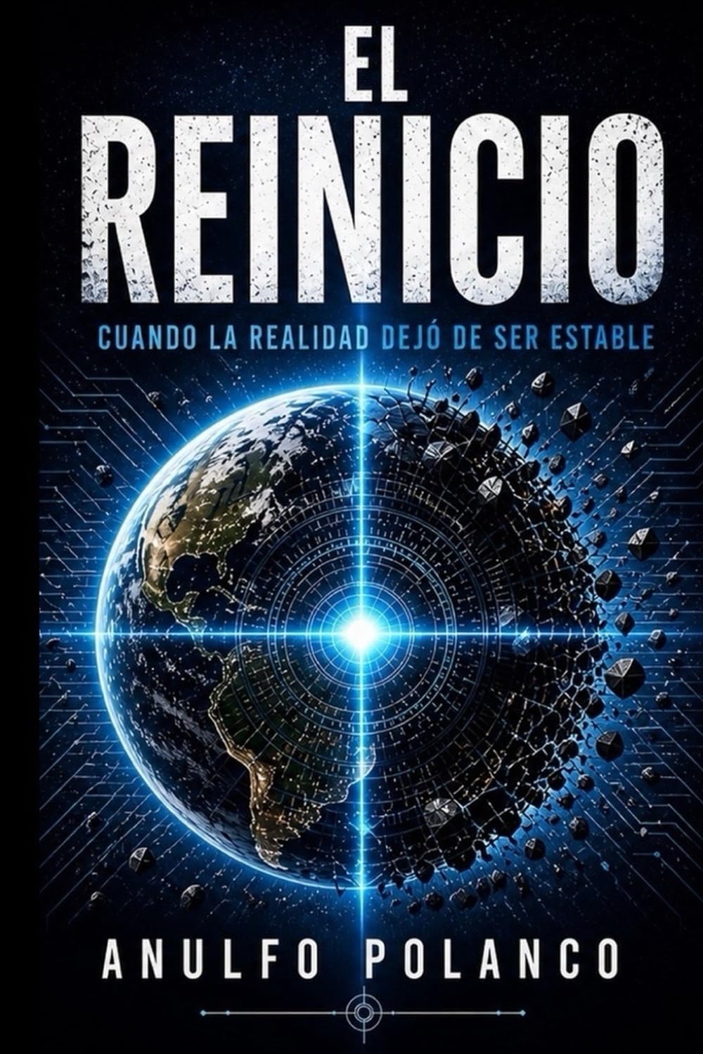 EL REINICIO: Cuando la realidad dejó de ser estable