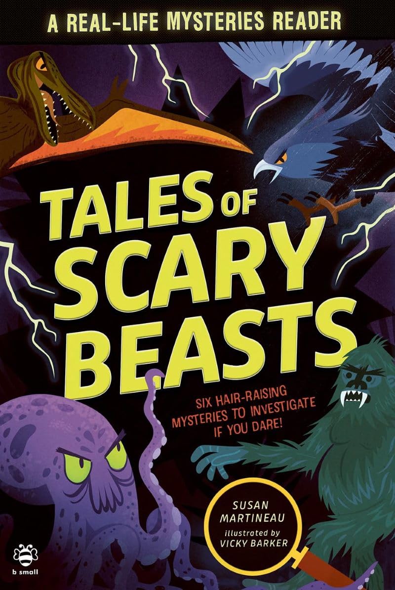Real-life Mysteries: Tales of Scary Beasts: Six Hair-Raising Mysteries to Investigate If You Dare!
