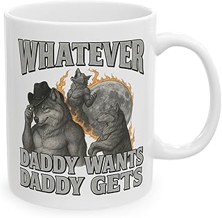 Whatever Daddy Wants Daddy Gets Mug, Funny Meme Gift, Werewolf Humor, Cringe Alpha Wolf Cup, 11oz Ceramic Coffee Mug