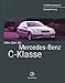 Produktbild Alles über die Mercedes- Benz C- Klasse. Modellreihe W 203.