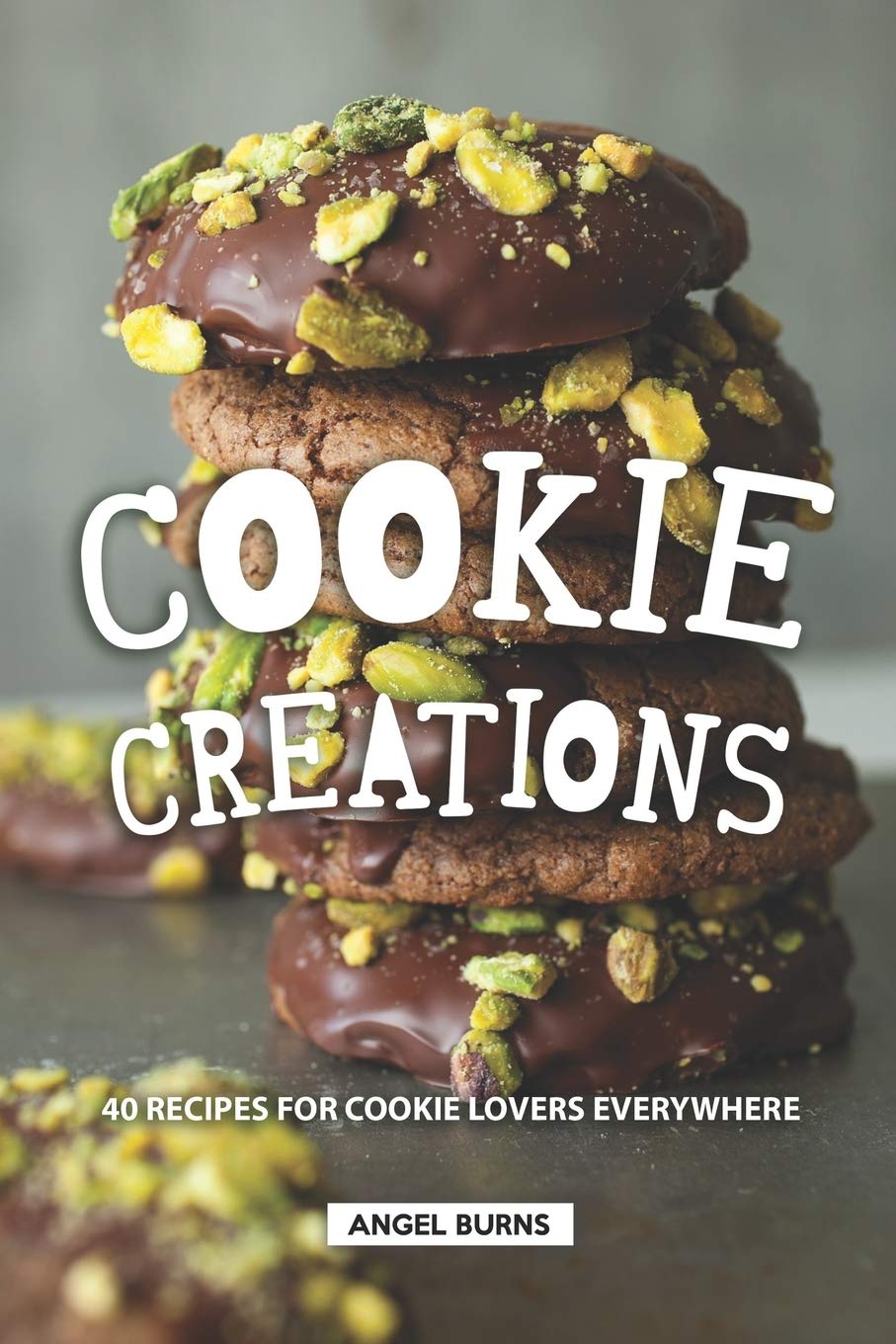 Independently Published Cookie Creations: 40 Recipes for Cookie Lovers Everywhere