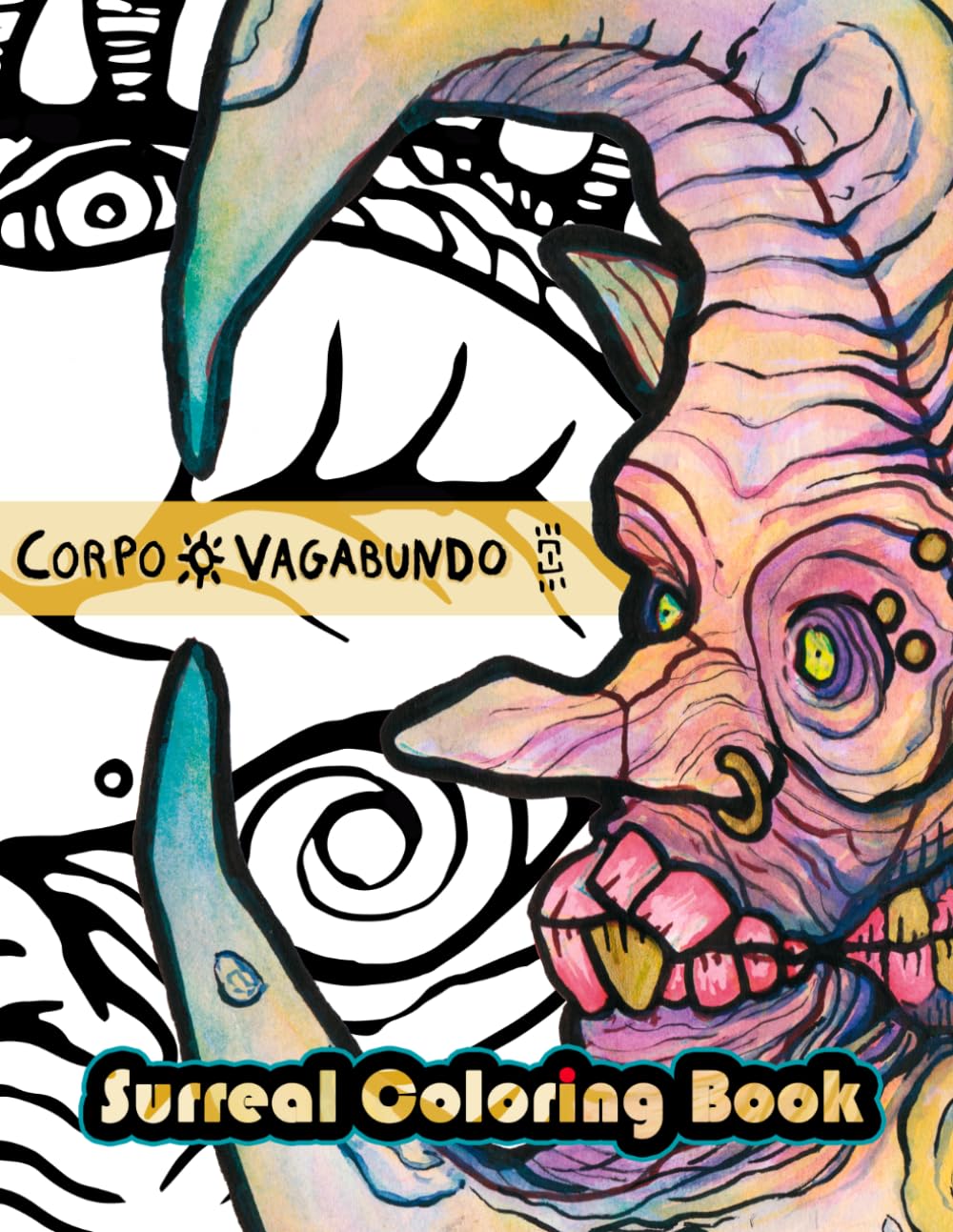 Corpo's Surreality: A Surreal Coloring Book – 41 Strange Creatures, Organic Forms, and Dreamlike Art for Adults