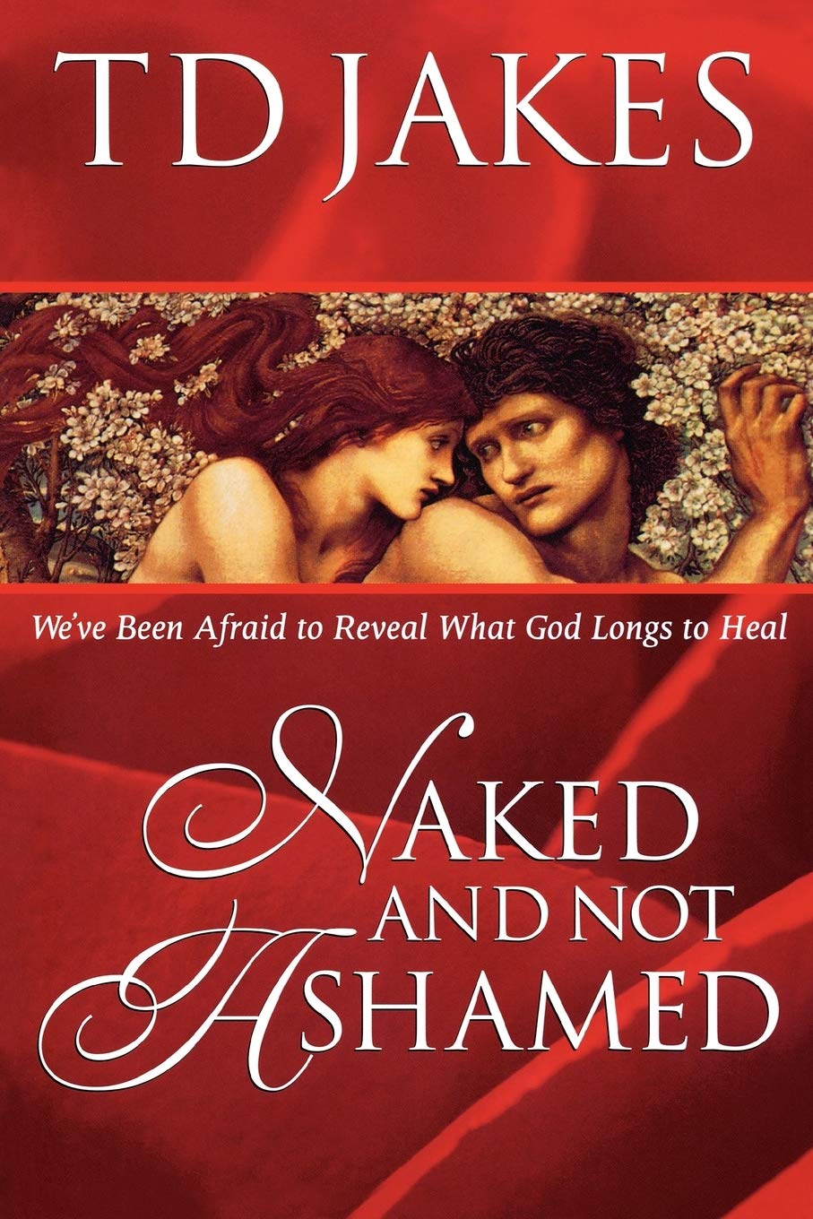 Buy Naked and Not Ashamed: We've Been Afraid to Reveal What God Longs to Heal — BookShops.in