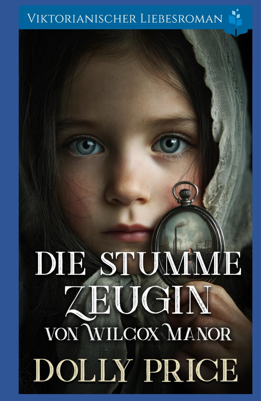 Die stumme Zeugin von Wilcox Manor: Viktorianischer Liebesroman