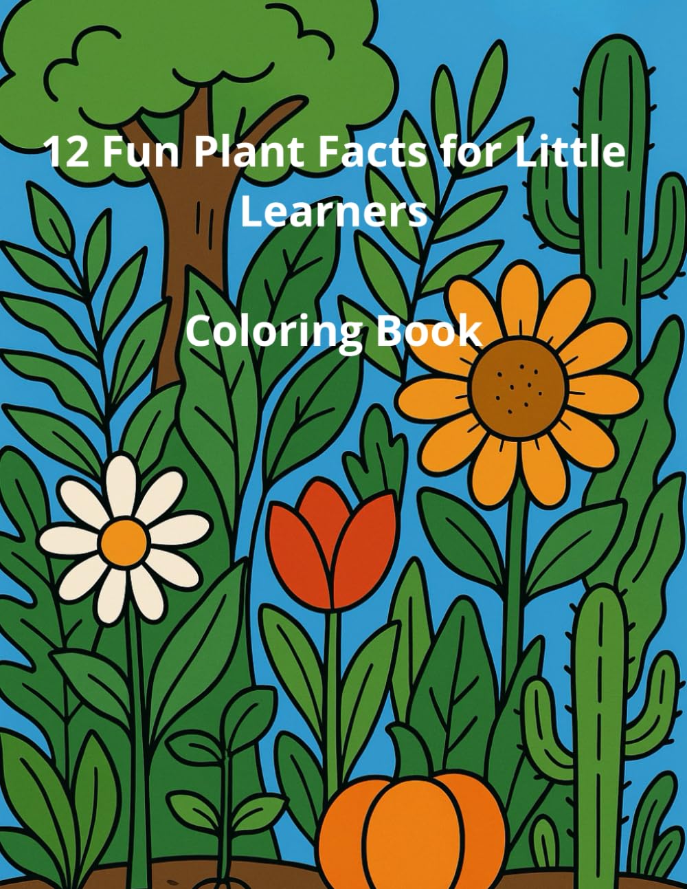 12 Fun Plant Facts for Little Learners: Coloring Book (12 Fun Facts. Coloring Book)