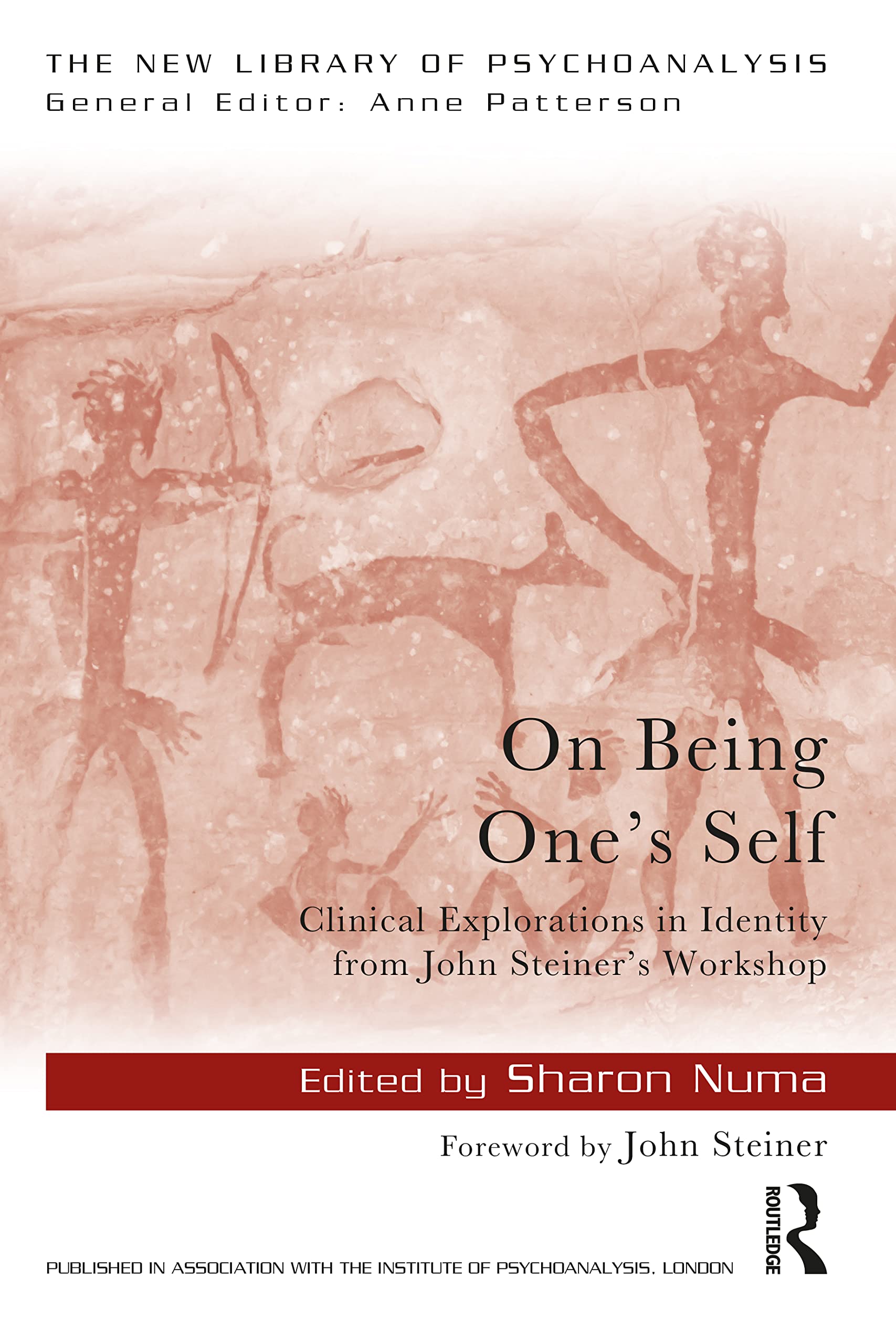 On Being One's Self: Clinical Explorations in Identity from John Steiner's Workshop (The New Library of Psychoanalysis)
