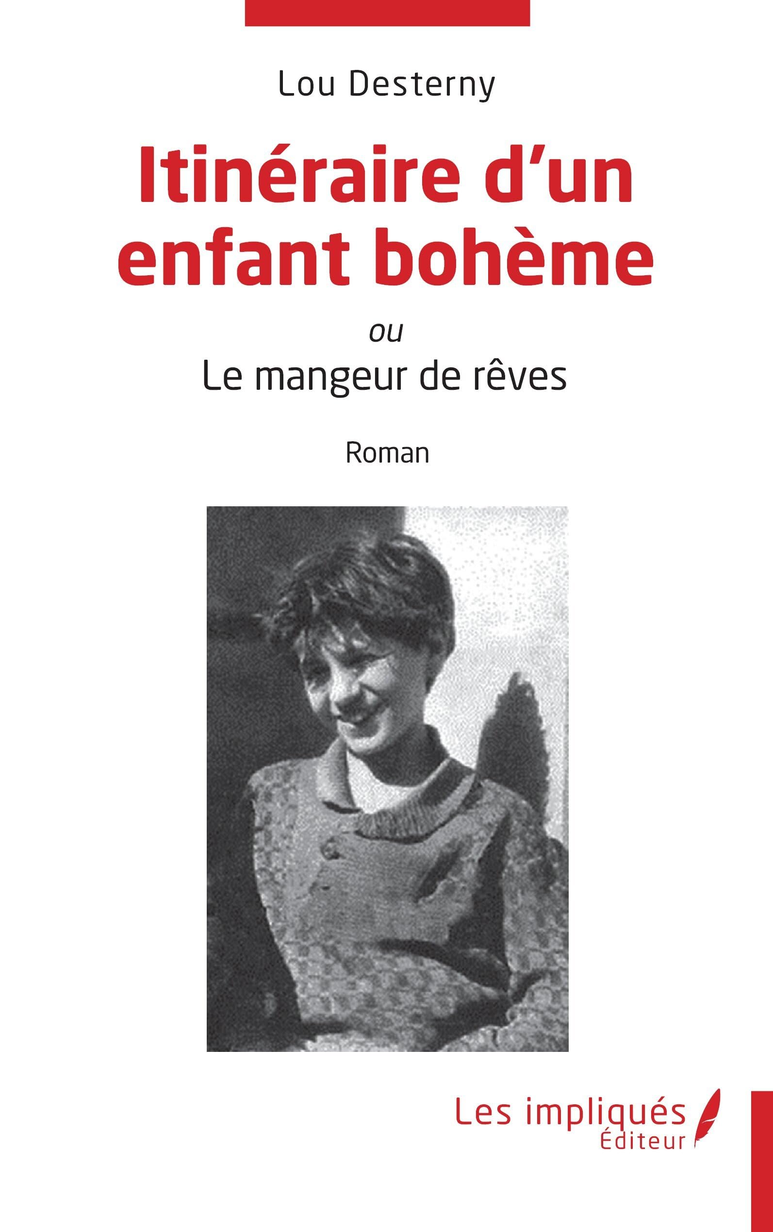Itinéraire d’un enfant bohème: ou Le mangeur de rêves