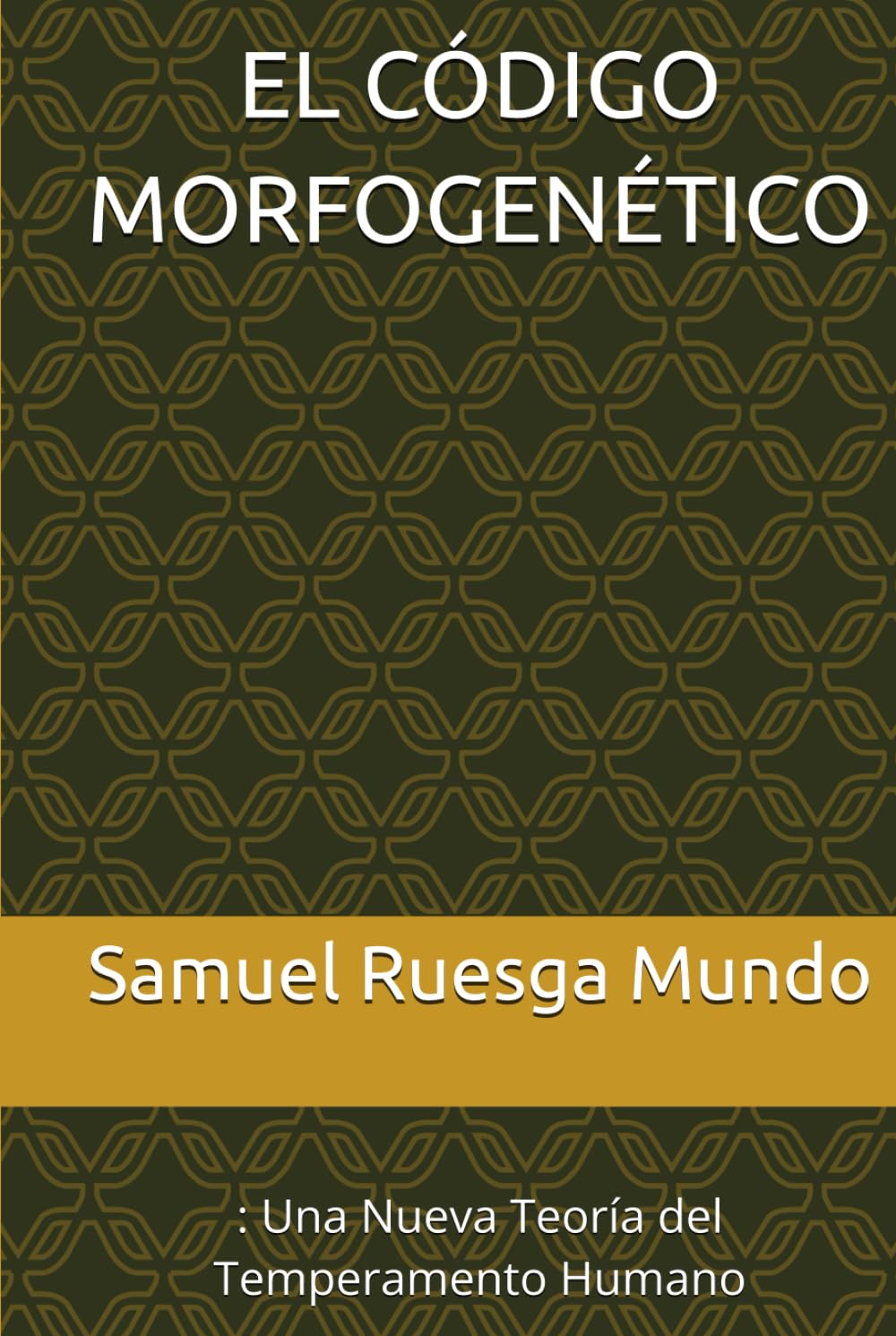 EL CÓDIGO MORFOGENÉTICO: : Una Nueva Teoría del Temperamento Humano