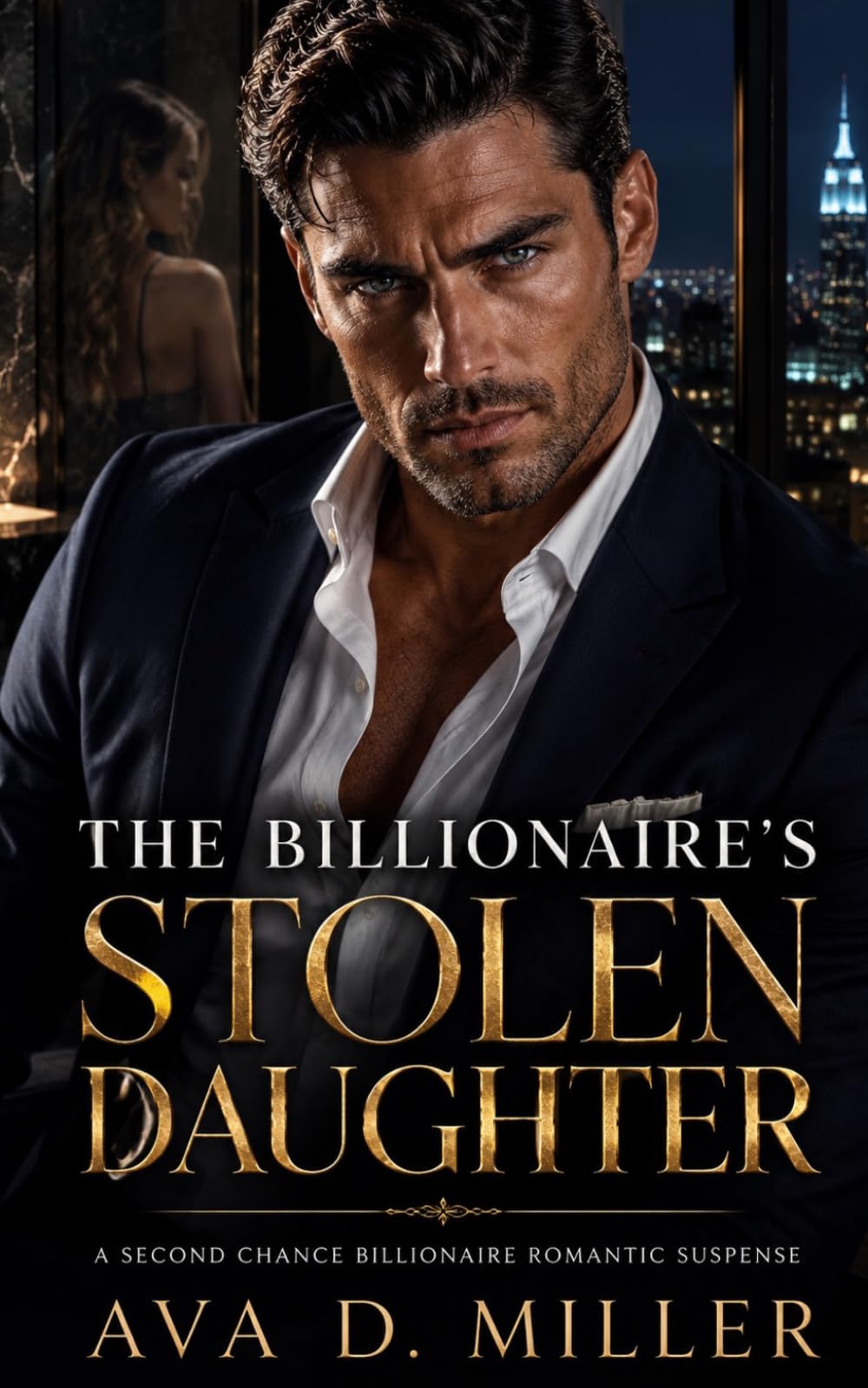 The Billionaire's Stolen Daughter: A Second Chance Billionaire Romantic Suspense (The Hidden Heirs Series)