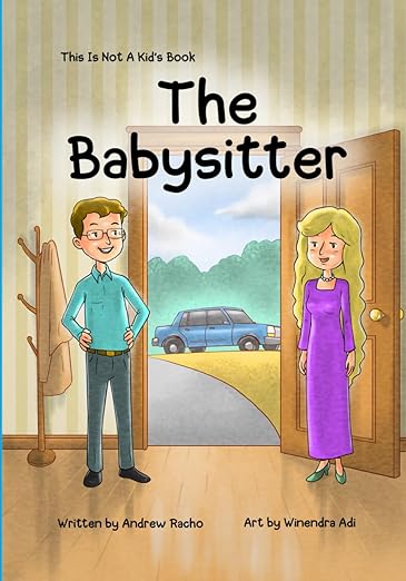 This Is Not A Kid's Book: The Babysitter: Racho, Andrew, Adi, Winendra ...