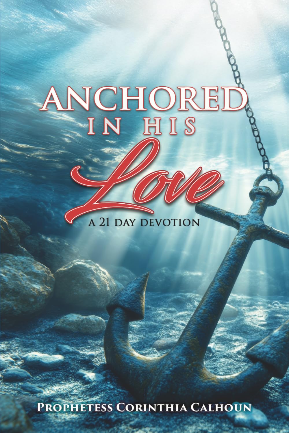 Anchored In His Love: A 21 Day Devotion