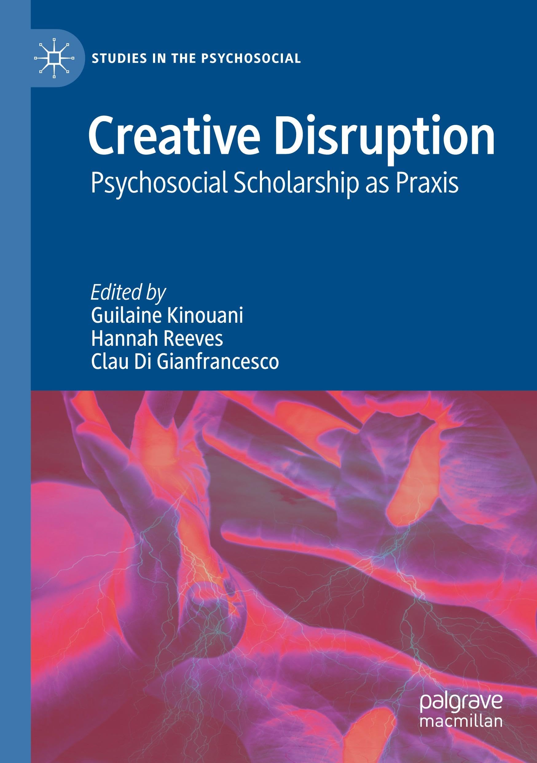 Creative Disruption: Psychosocial Scholarship as Praxis