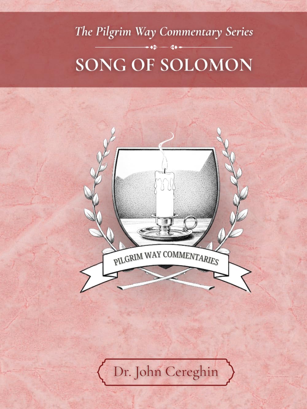 The Pilgrim Way Commentary on Song of Solomon (The Pilgrim Way Commentary Series)