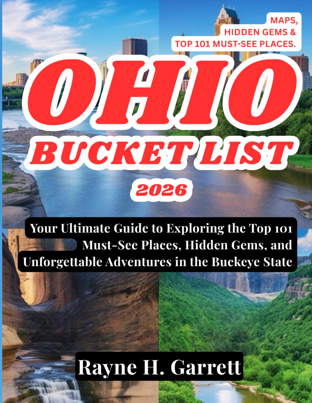 Ohio Bucket List 2026: Your Ultimate Guide to Exploring the Top 101 Must-See Places, Hidden Gems, and Unforgettable Adventures in the Buckeye State