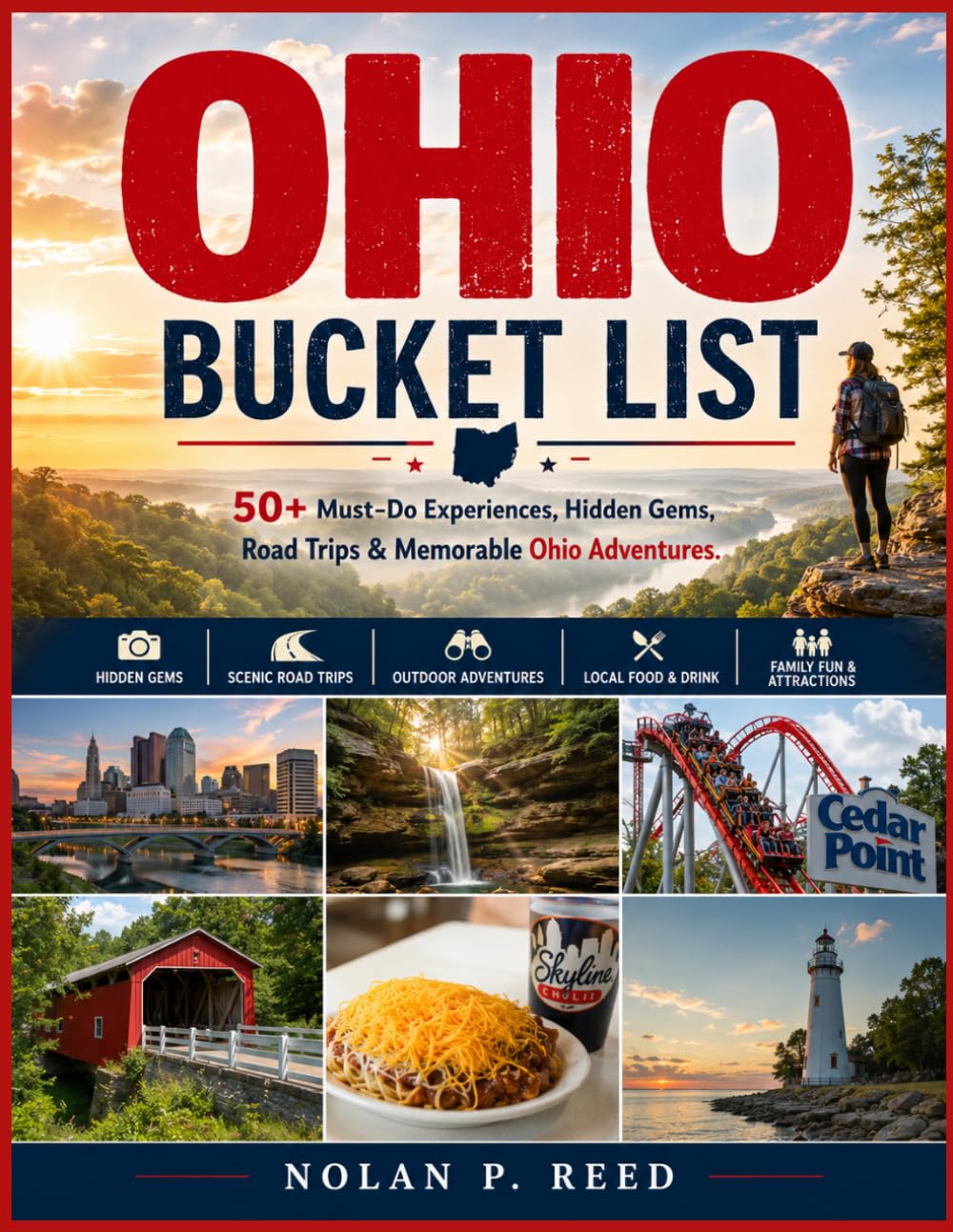 OHIO BUCKET LIST: 50+ Must-Do Experiences, Hidden Gems, Road Trips & Memorable Ohio Adventures.
