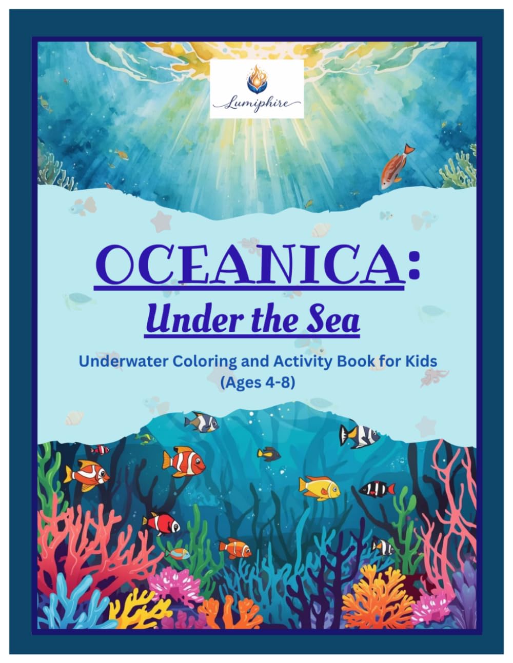 Oceanica: Under the sea: Underwater Coloring and Activity Book for Kids (Ages 4-8)