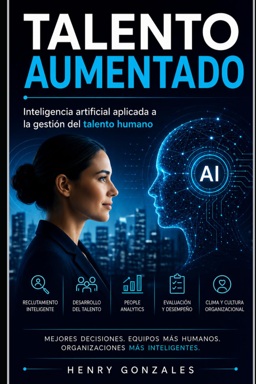 TALENTO AUMENTADO: Inteligencia artificial aplicada a la gestión del talento humano