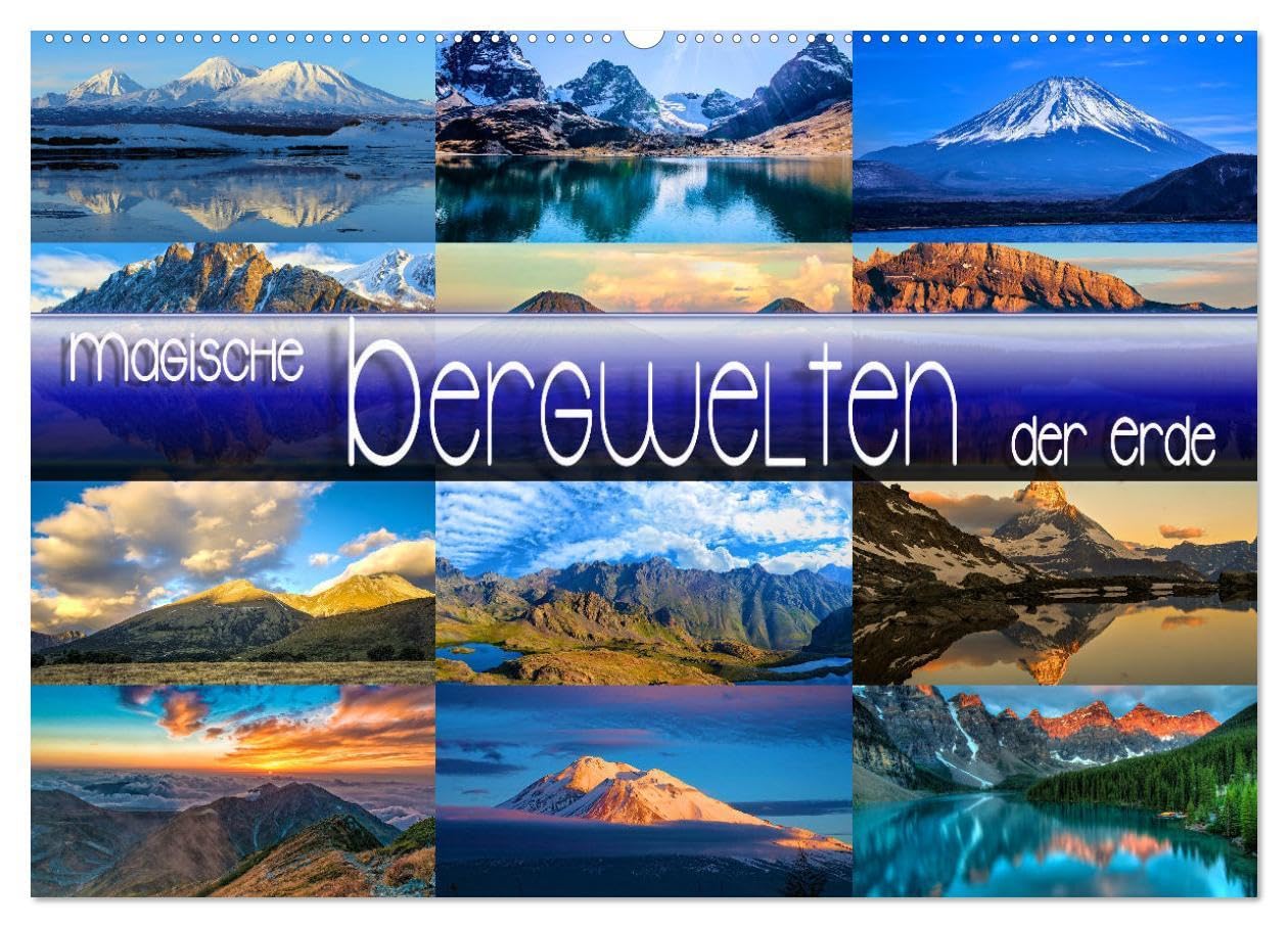 Magische Bergwelten der Erde (Wandkalender 2026 DIN A2 quer), CALVENDO Monatskalender: Stimmungsvolle Naturaufnahmen von Bergregionen in geheimnisvollem Licht (CALVENDO Natur)
