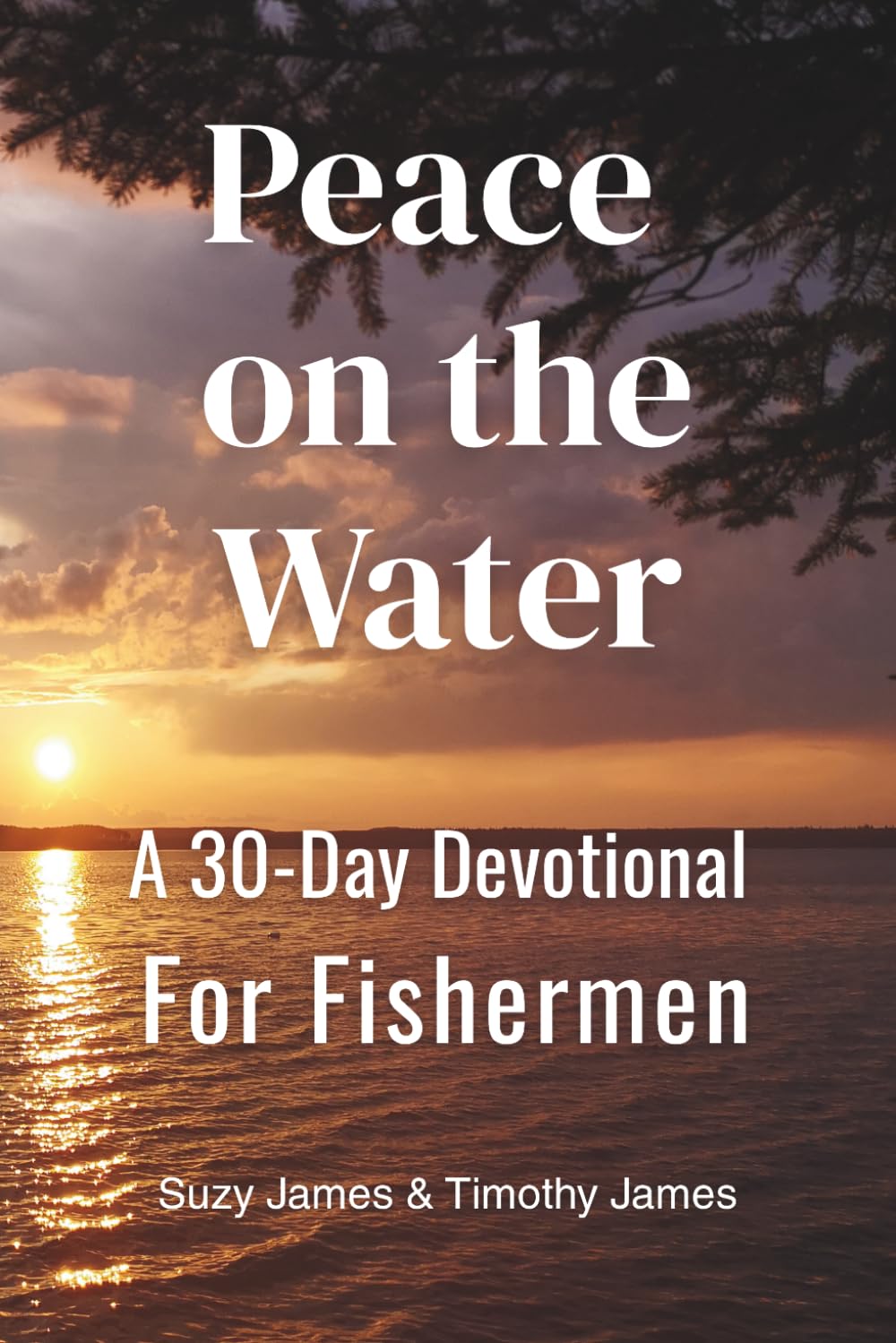 Peace on the Water: A 30-Day Devotional for Fishermen (The Sportsman’s Devotional Series)
