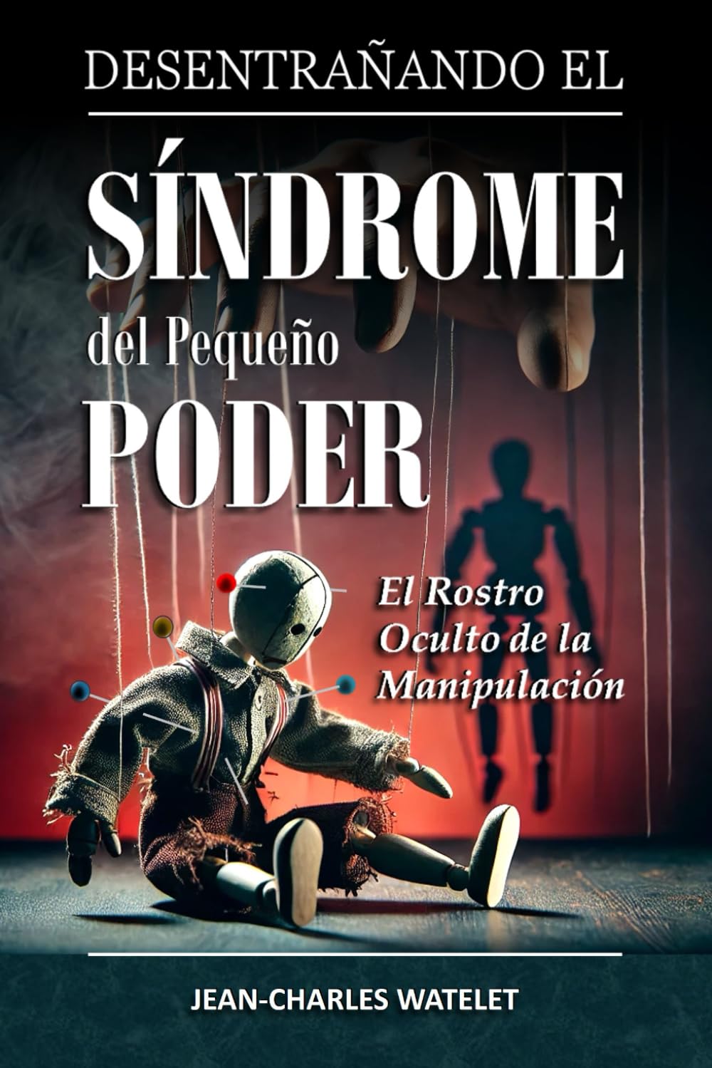 Desentrañando el Síndrome del Pequeño Poder: El Rostro Oculto de la Manipulación