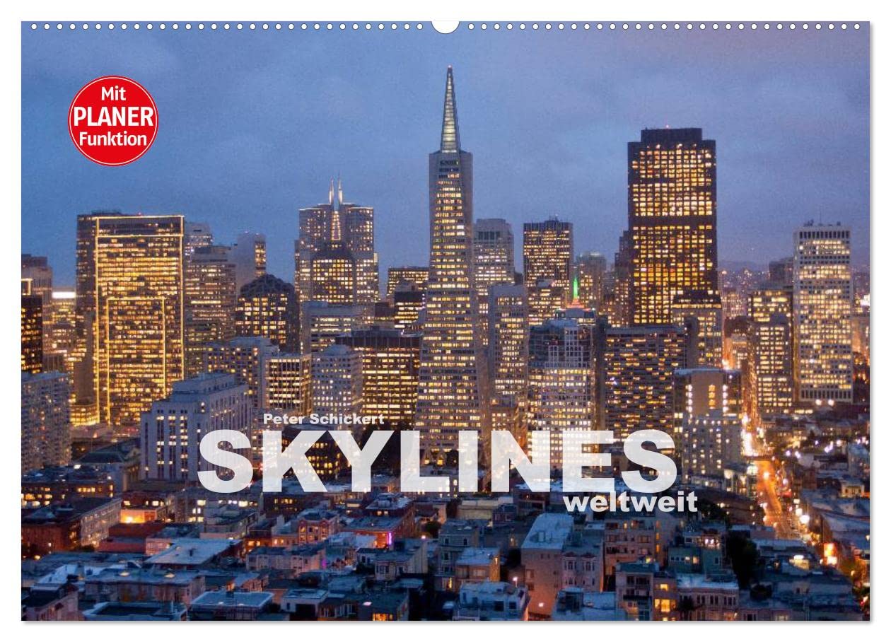 CALVENDO - Skylines weltweit (Wandkalender 2027 DIN A2 quer), Monatskalender: 13 urbane Ansichten von Skylines auf 5 Kontinenten