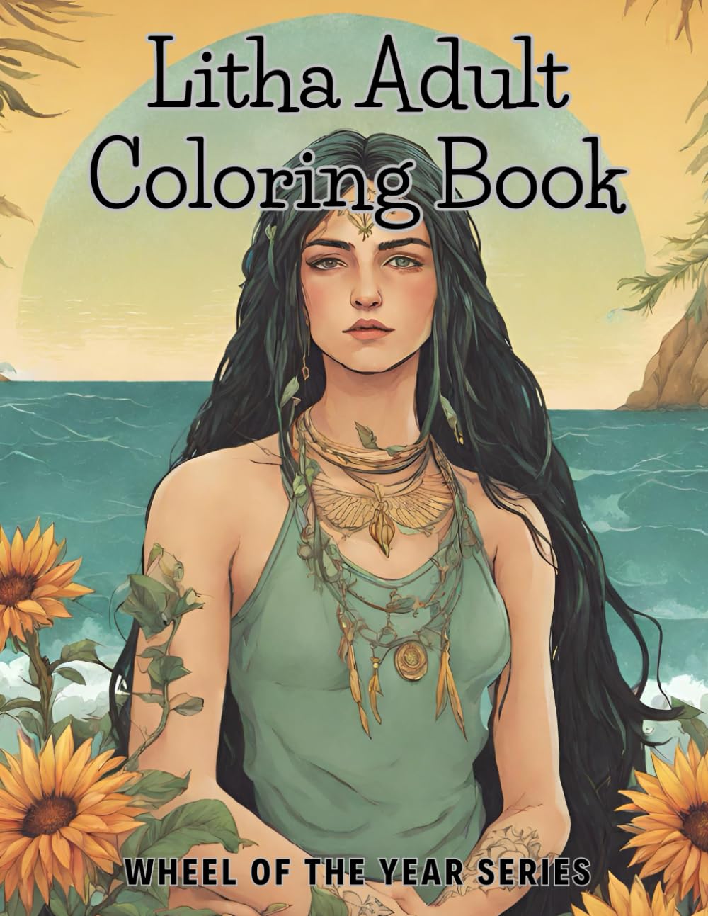 Litha Adult Coloring Book: Celebrating the Wheel of the Year (Wheel of the Year coloring books)