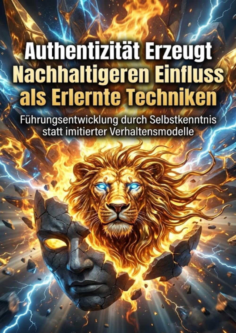Authentizität Erzeugt Nachhaltigeren Einfluss als Erlernte Techniken: Führungsentwicklung durch Selbstkenntnis statt imitierter Verhaltensmodelle