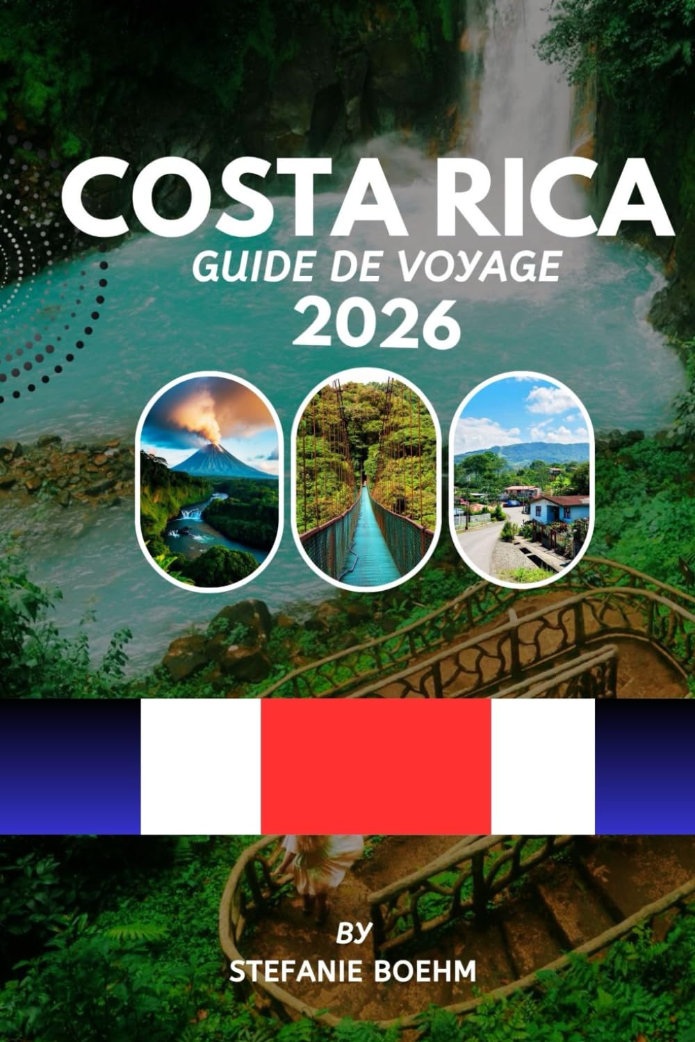 COSTA RICA GUIDE DE VOYAGE 2026: Explorez les forêts tropicales, les plages, les volcans et les parcs nationaux grâce à des itinéraires complets, des ... et des mises à jour. Conseils de voyage.