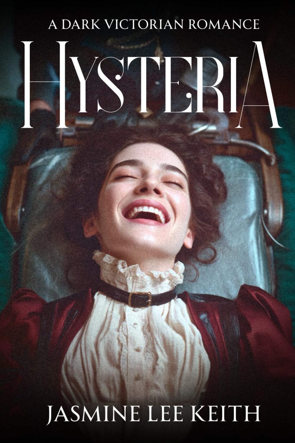 Hysteria: A Dark Gothic Victorian Romance (Victorian Gothic)