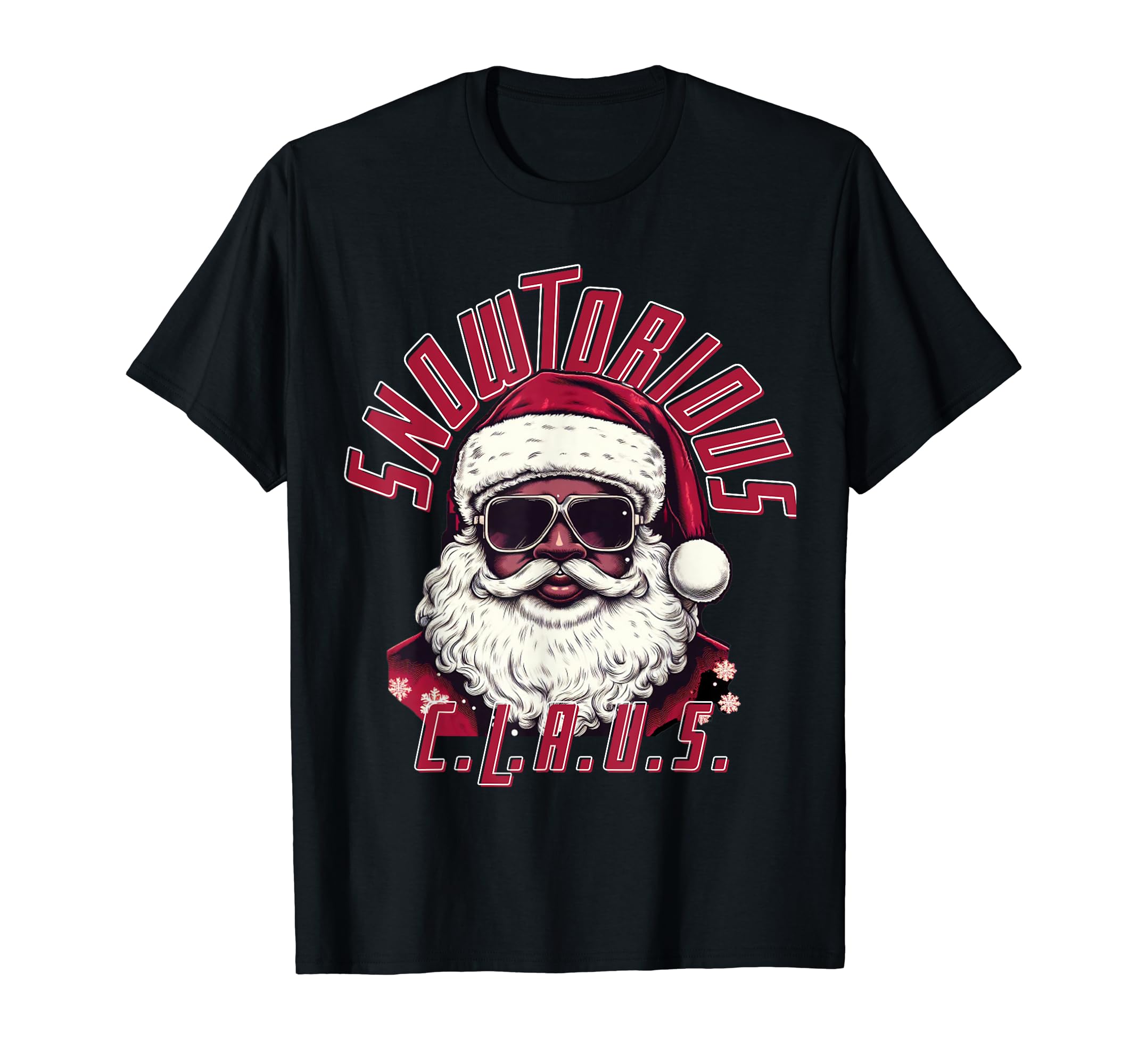 Snowtorious Claus Rap Santa Claus Ugly Christmas T-Shirt