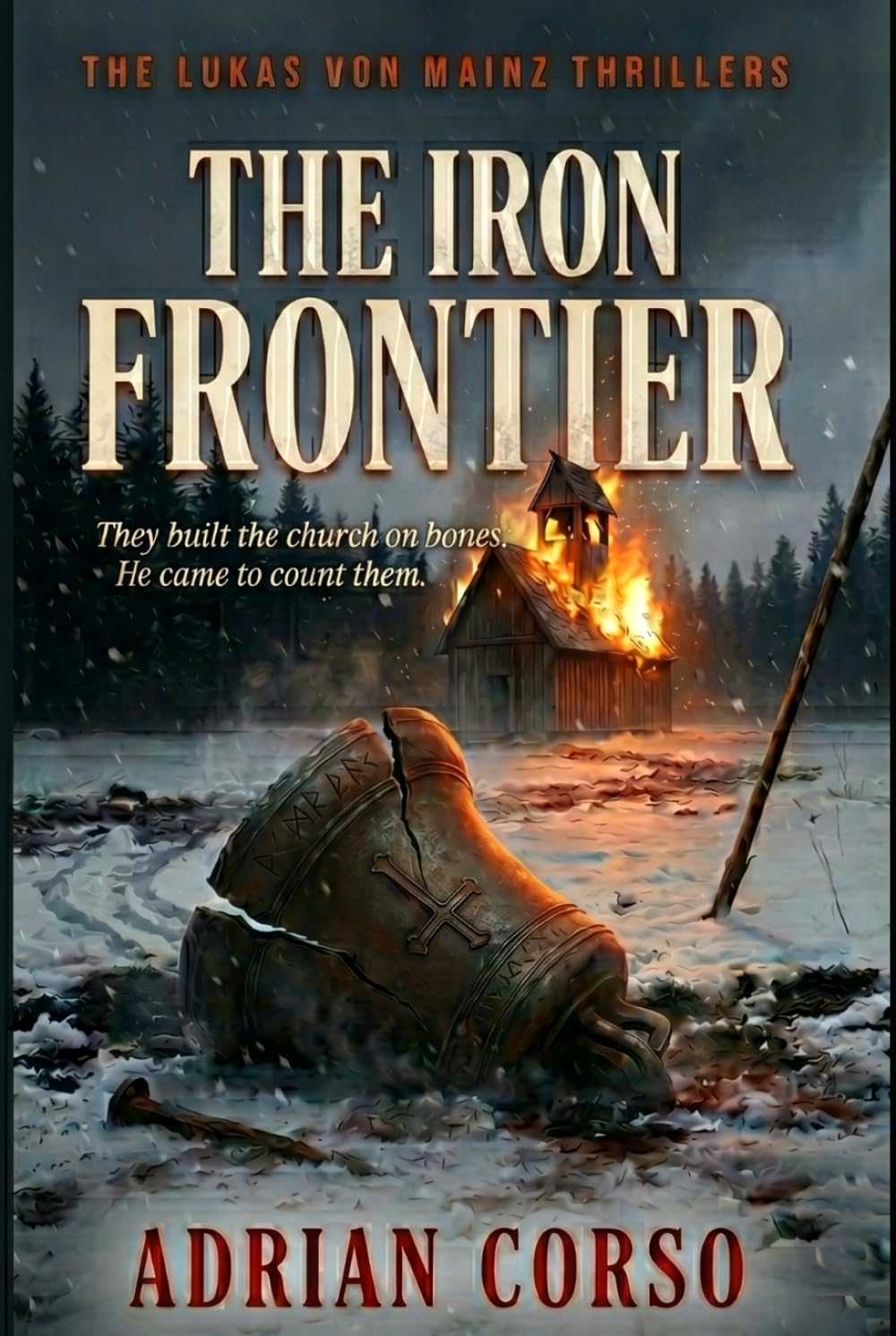 The Iron Frontier: A Historical Espionage Epic (The Lukas Von Mainz Thrillers)