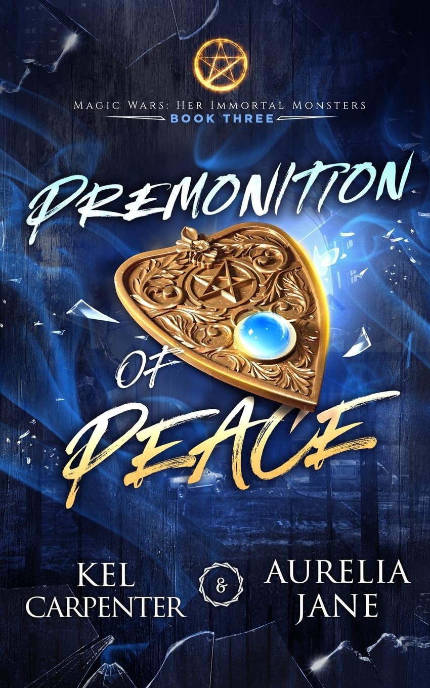 Premonition of Peace: Her Immortal Monsters Book 3 (Magic Wars)