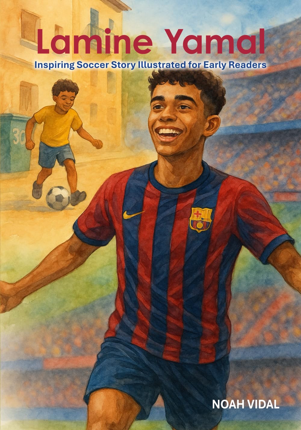 Lamine Yamal - Inspiring Soccer Story Illustrated for Early Readers