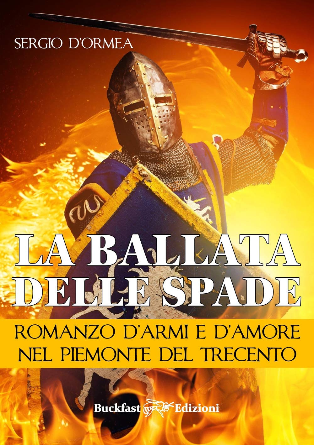 La Ballata Delle Spade. Romanzo D'armi E D'amore Nel Piemonte Del Trecento - 4